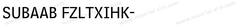 SUBAAB FZLTXIHK字体转换